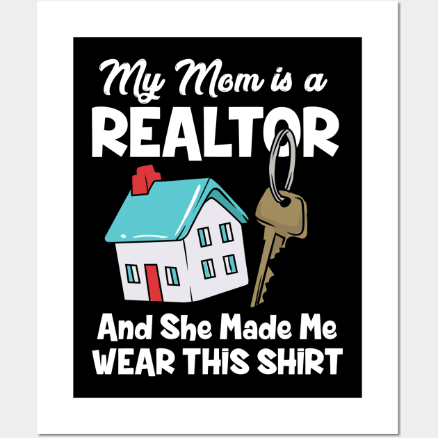 My Mom Is A Realtor Wall Art by maxcode